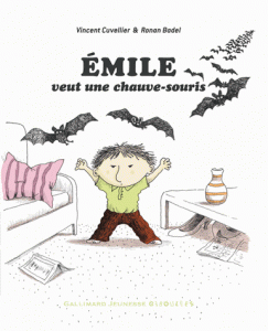 Vincent Cuvellier, Ronan Badel et aux éditions Gallimard pour Emile veut une chauve-souris.